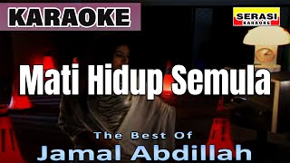 Jamal Abdillah  Mati Hidup Semula KARAOKE [upl. by Male]