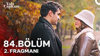 Yalı Çapkını 84 Bölüm 2 Fragmanı  Normalimize Dönelim Seyran [upl. by Rosalee]