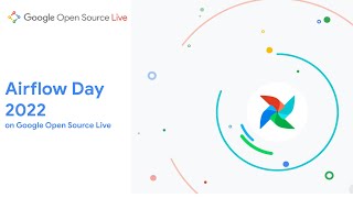 Full Event  Airflow Day 2022 on Google Open Source Live [upl. by Aivlys578]