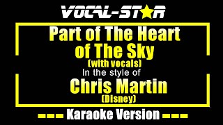 Part of The Heart of The Sky with vocals Karaoke  Chris Martin Disney Karaoke Version [upl. by Ashjian]