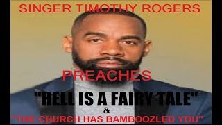 Singer Tim Rogers Preaching Heresey quotHell Is A Fairy Tale amp Weve Been Bamboozledquot By The Church [upl. by Yule884]