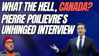 Pierre Poilievres Unhinged Interview [upl. by Hausner]