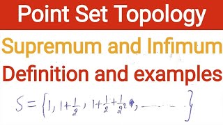 2 Supremum and infimum of the set definition and examples  point set topology  Real Analysis [upl. by Fenton]