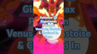 Pokemon Go Gigantamax Pokemon Venusaur Blastoise amp Charizard In Game What Are Gigantamax Pokemon [upl. by Madison]