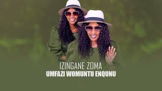 Izingane Zoma  Umfazi Womuntu Enqunu Visualiser [upl. by Rahman]