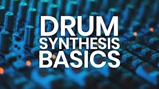 Drum Synthesis Basics Tutorial [upl. by Dott290]