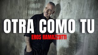 Eros Ramazzotti  Otra Como Tu LetraLyrics [upl. by Ahseinad]