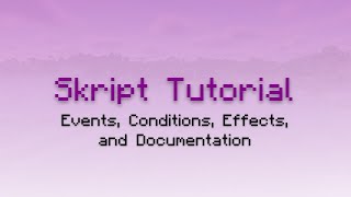 Skript Tutorial Events Conditions Effects and Documentation [upl. by Yuht]