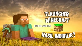 TLAUNCHER MİNECRAFT NASIL İNDİRİLİR DETAYLI ANLATIM [upl. by Airt]