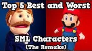 THE SMR ARCHIVE Top 5 Best and Worst SML Characters The Remake [upl. by Roots767]