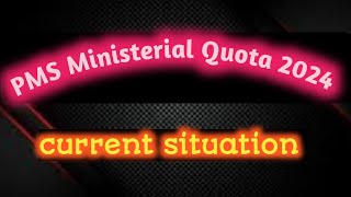 PMS ministerial quota 2024  current situation [upl. by Siednarb]