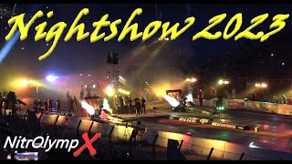 Nightshow 2023 NitrOlympX  Top Fuel Dragster  Jet Cars  Top Fuel Bikes  Stunts [upl. by Aninaj]