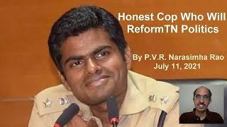 Honest Cop Who Will Reform TN Politics [upl. by Oine]