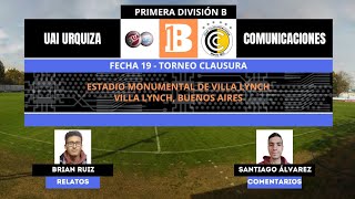 UAI URQUIZA VS COMUNICACIONES  FECHA 19 B METRO  TRANSMISIÓN EN VIVO [upl. by Marcelle]