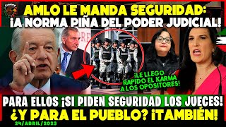 AMLO ¡LE MANDA A NORMA PIÑA PROTECCIÓN ADAN AUGUSTO ¡EXPONE COMO LE ROGÓ PARA CUIDARLA [upl. by Tanner]