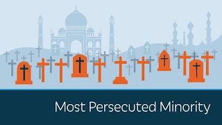 The Worlds Most Persecuted Minority Christians  5 Minute Video [upl. by Airdnas507]