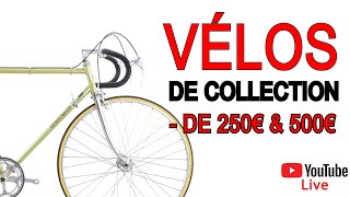 Vélos de Collection à moins de 500€  Vidéo en Live [upl. by Euqinorev]