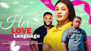 HER LOVE LANGUAGE  IFEKA DORIS CHIKE DANIELS ENOCK DARKOWATABOMBSHEL latest 2023 nigerian movie [upl. by Acinemod676]