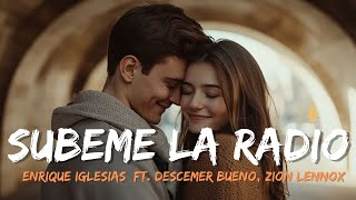 Enrique Iglesias  SUBEME LA RADIO ft Descemer Bueno Zion amp Lennox Lyrics Letra [upl. by Ruffi]