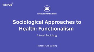 Functionalism and Health  Health  AQA ALevel Sociology [upl. by Kuehnel412]