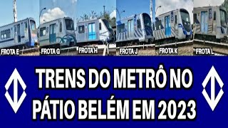 Metrô SP  Trens no pátio Belém em 2023 [upl. by Nylyak]