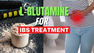 5 Benefits Of Lglutamine For IBS Treatment  Irritable Bowel Syndrome [upl. by Annawyt]