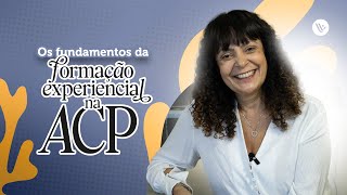 Quais são principais eixos da Formação Experiencial na ACP realizada pelo Espaço Viver [upl. by Collis]