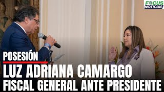 ATENCIÓN  En Vivo Se Posesionó LUZ ADRIANA CAMARGO Nueva FISCAL GENERAL ante el Presidente Petro [upl. by Ailema889]