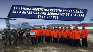 La Armada Argentina retomó operaciones en la Antártida con aeronaves de ala fija tras 51 años [upl. by Hulen277]