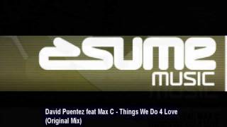 David Puentez feat Max C  Things We Do 4 Love Original Mix [upl. by Ahsieuqal1]