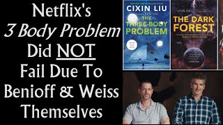 Netflixs 3 Body Problem Did Not Fail Due To Benioff amp Weiss Themselves [upl. by Aljan]