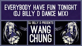 Wang Chung  Everybody Have Fun Tonight DJ Billy D Dance Mix [upl. by Rossuck]