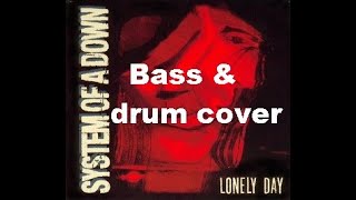 SOAD  Lonely Day  bass and drum cover with Mike Luke [upl. by Kcirdled]