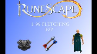 Runescape  F2P Fletching Guide  1 99110 [upl. by Zadack]