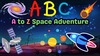 A to Z Space Journey  Learn About Space for Kids [upl. by Tecla207]