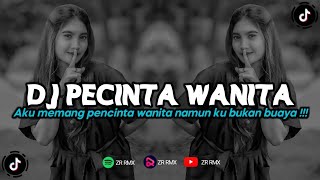 DJ PECINTA WANITA  AKU MEMANG PENCINTA WANITA  REMIX VIRAL TIKTOK 2024 BOOTLEG [upl. by Eusoj15]