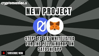 STEPS TO GET WHITELISTED FOR THE PELL AIRDROP ON SATOSHI APP NEW PROJECT UPDATE [upl. by Huda451]