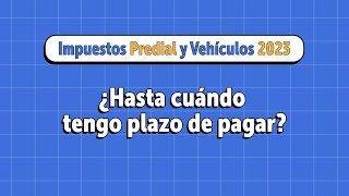 ¿Hasta cuando tengo plazo de pagar los impuestos Predial y de Vehículos 2023 [upl. by Yenettirb]