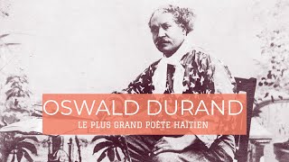 Oswald Durand le plus célèbre des poètes haïtiens [upl. by Tiphane]