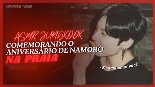 Asmr JUNGKOOK  Vocês comemorando o aniversário de namoro na praia  Declaração [upl. by Irina660]