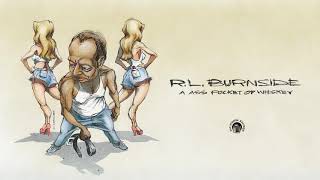 RL Burnside  A Ass Pocket of Whiskey Full Album Stream [upl. by Nnyloj]