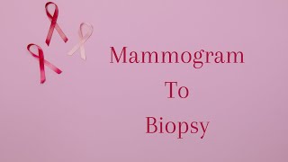 Mammogram To Biopsy [upl. by Eizzil10]