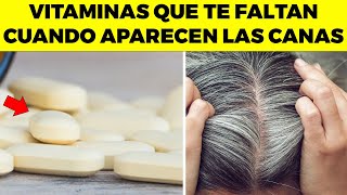 6 VITAMINAS OBLIGATORIAS cuando APARECEN LAS CANAS [upl. by Rramel]