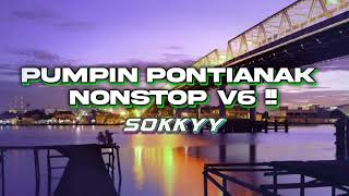 FUNKOT PONTIANAK ‼️ FULL PUMPIN NONSTOP V6  Sokkyy [upl. by Yumuk]