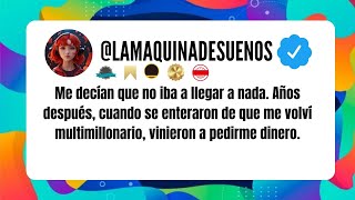 Me decían que no iba a llegar a nada Años después me volví millonario vinieron a pedirme dinero [upl. by Eart71]