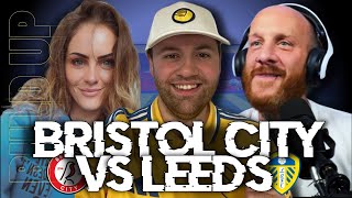 Bristol City vs Leeds BUILD UP With JUSTJOEFOOTBALLSHOW Tash amp Oscar [upl. by Leis519]