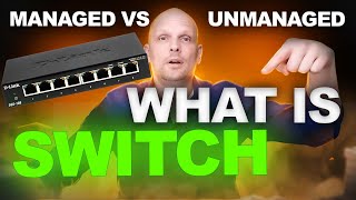 What Is A Network Switch Explained Managed VS Unmanaged Switch In Networking [upl. by Aim]