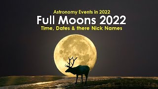 Full Moon 2022  Full Moon Calendar 2022 [upl. by Segalman]