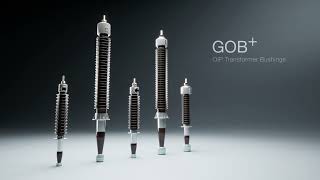 GOB OIP Transformer Bushings  Continuing the Legacy Advancing Performance [upl. by Hsirrap]