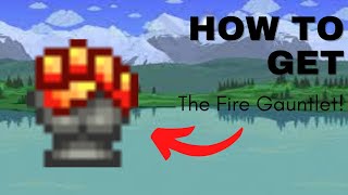 A Terraria Guide How to get the FIRE GAUNTLET [upl. by Hemminger]